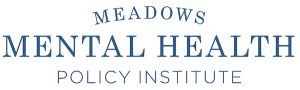 Meadows Mental Health Policy Institute